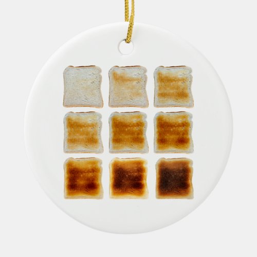 How Do You Like Your Toast Done Ceramic Ornament