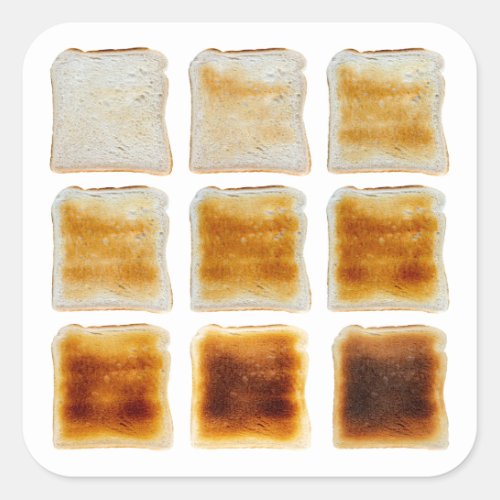 How Do You Like Your Toast Done Square Sticker