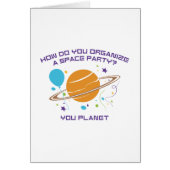 How Do You Organize A Space Party? You Planet. (Front)