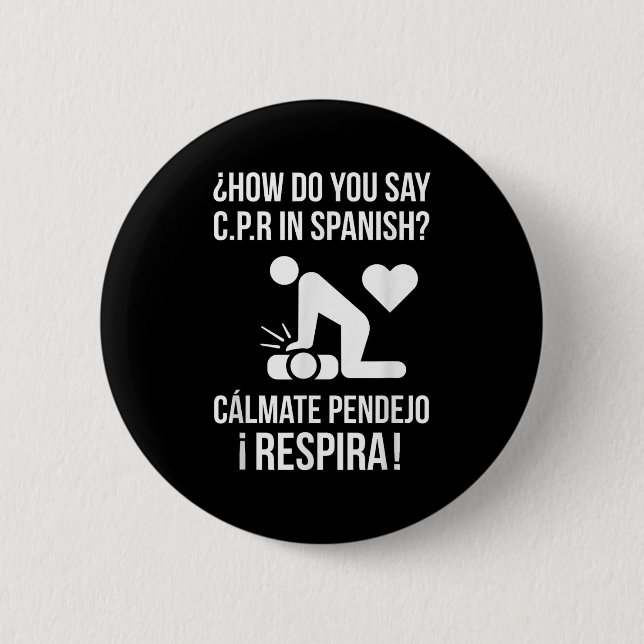 How Do You Say C.p.r In Spanish_ Calmate Y Respira Button (Front)