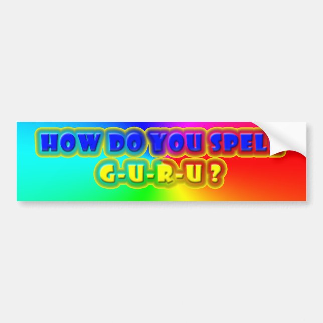 How Do You Spell GURU? Bumper Bumper Sticker (Front)