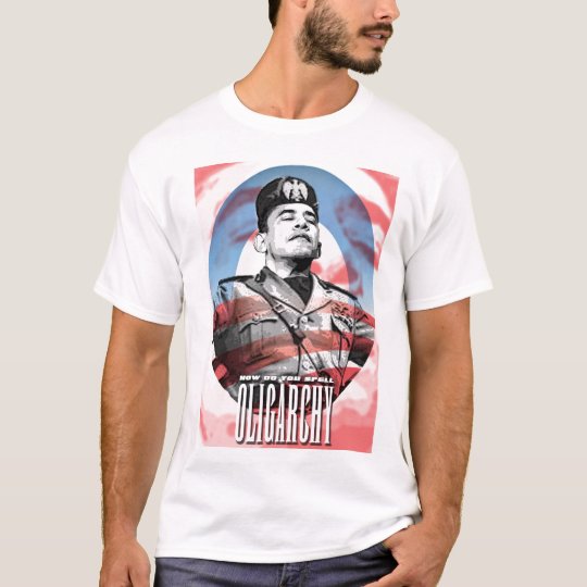 how do you spell Oligarchy T-Shirt