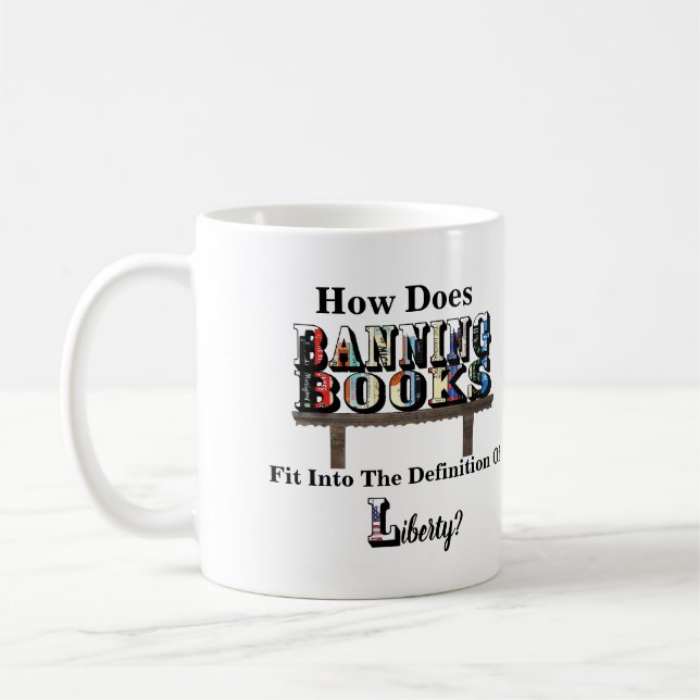 How Does BANNING BOOKS Fit Into..."Liberty"? Coffee Mug (Left)