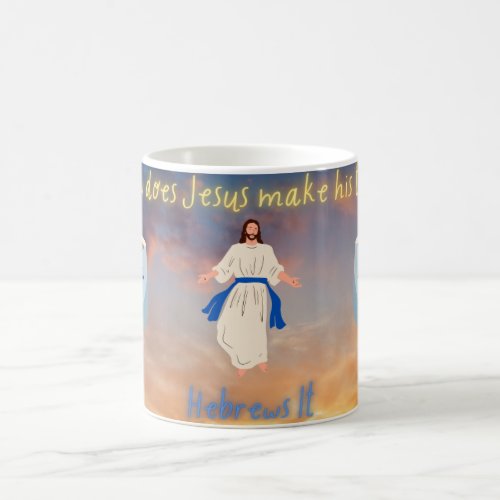 How does Jesus Make His Tea Hebrews It Coffee Mug