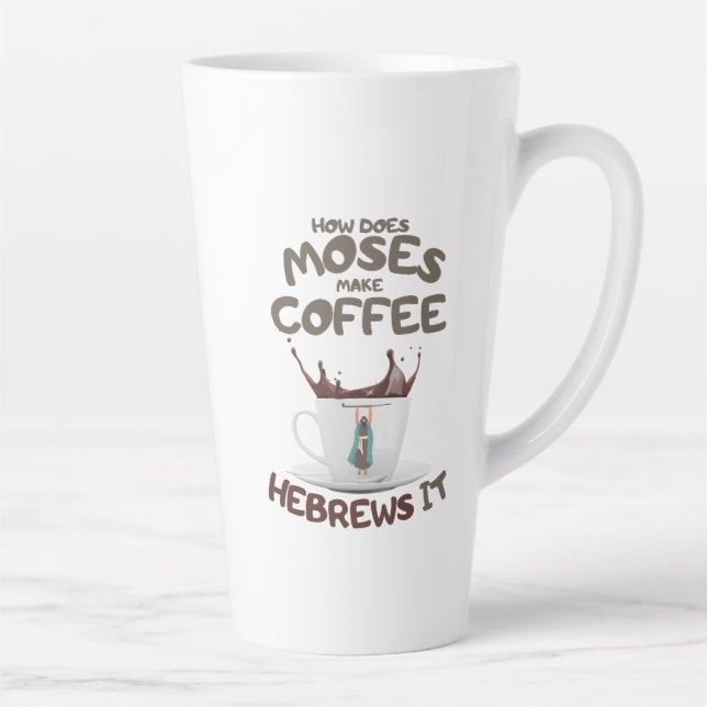 How Does Moses Make Coffee? Hebrews It Latte Mug (Right)