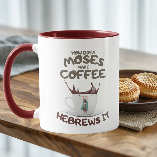 How Does Moses Make Coffee? Hebrews It Mug (Creator Uploaded)