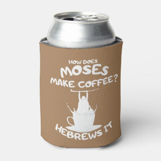 How Does Moses Make Coffee? Hebrews It Mug Can Cooler
