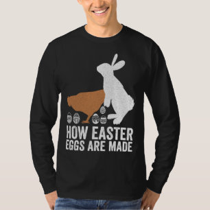 How Easter Eggs Are Made  Chicken Bunny Adult Men  T-Shirt