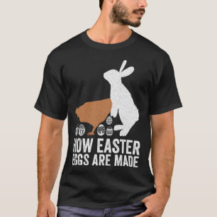 How Easter Eggs Are Made Chicken Bunny Adult Men T-Shirt