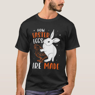 How Easter Eggs Are Made Shirt Funny Easter Shirt
