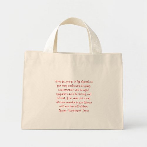 How far you go in life depends on your being te mini tote bag