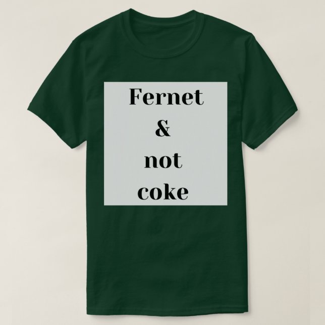 How fernet should be drank T-Shirt (Design Front)