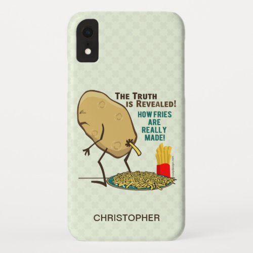 How Fries Are Really Made Add Name iPhone XR Case