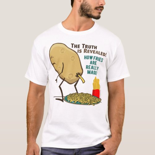How Fries Are Really Made Adult T_Shirt