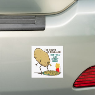How Fries Are Really Made Car Magnet