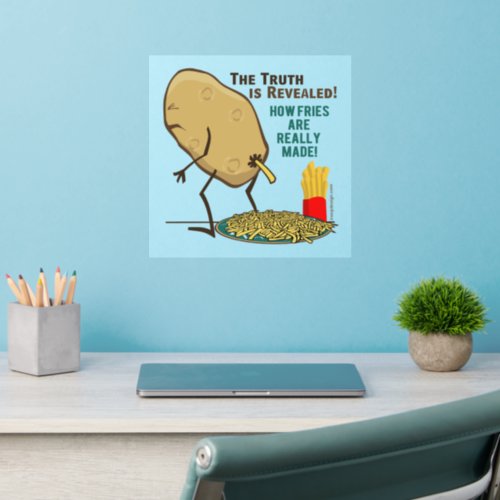 How Fries Are Really Made Funny Wall Decal