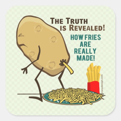 How Fries Are Really Made Square Sticker
