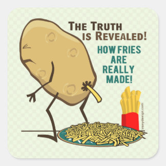 How Fries Are Really Made Square Sticker