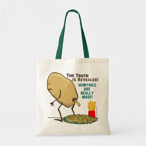 How Fries Are Really Made Tote Bag