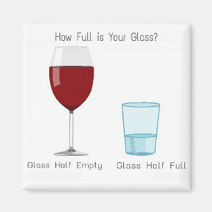 How Full is Your Glass? Magnet
