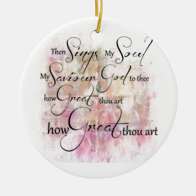 How great thou art ceramic ornament (Front)