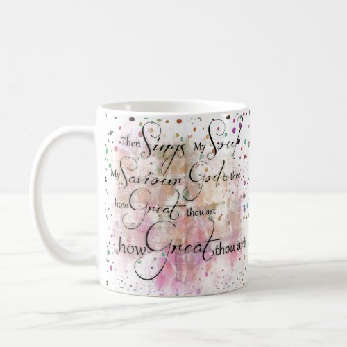 How great thou art coffee mug
