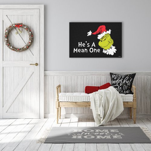 How Grinch Stole Christmas  Hes A Mean One Canvas Print
