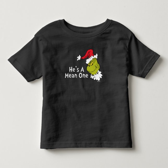 How Grinch Stole Christmas | He's A Mean One Toddler T-shirt (Front)