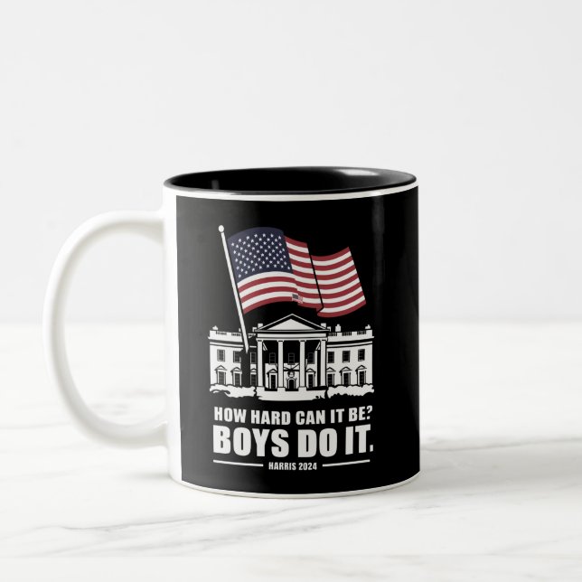 How Hard Can It Be Boys Do It Harris 2024  Two-Tone Coffee Mug (Left)