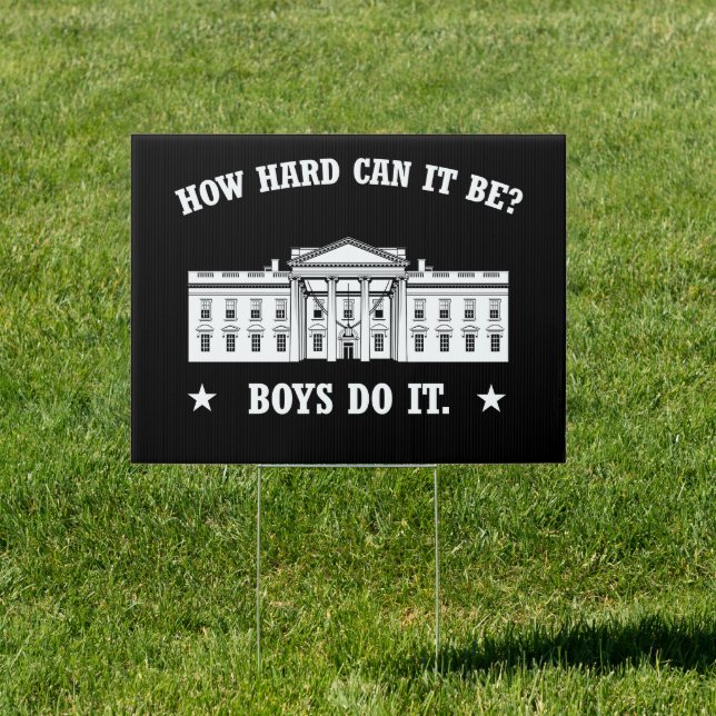 How hard can it be? Boys do it Sign (Insitu)