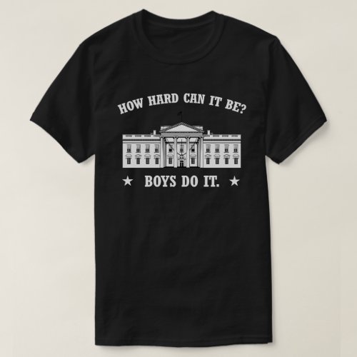 How hard can it be Boys do it T_Shirt