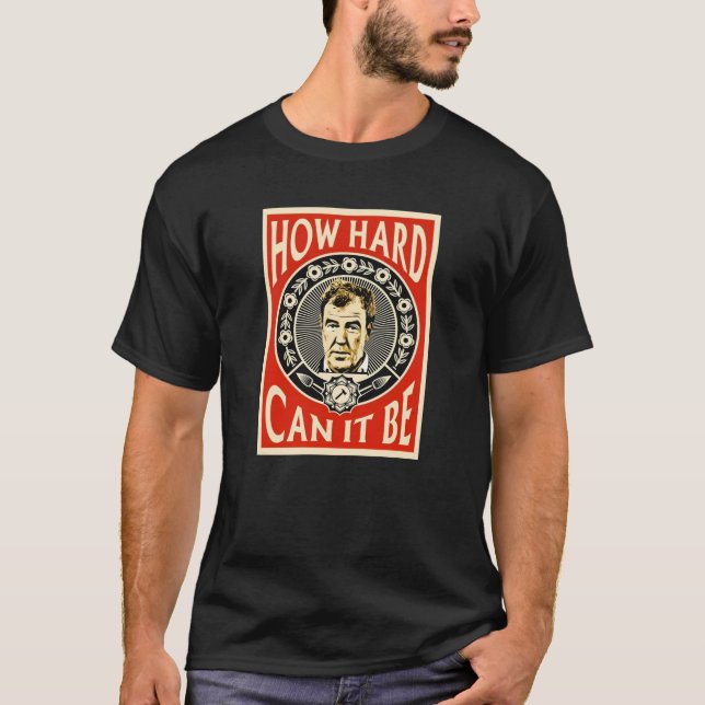 how hard can it be? T-Shirt (Front)