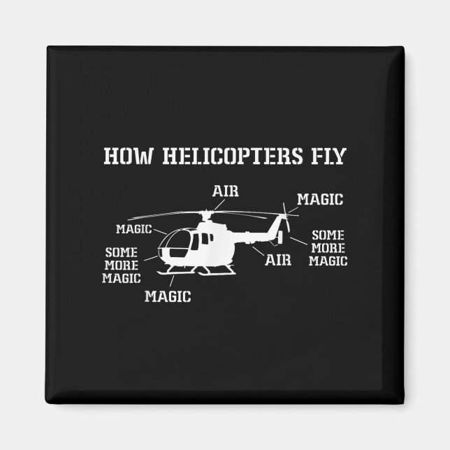 How Helicopters Fly Funny Helicopter Pilot  Magnet (Front)