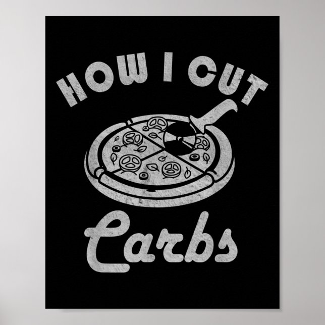 How I Cut Carbs, Fitness Diet Sarcastic Pizza Sayi Poster (Front)