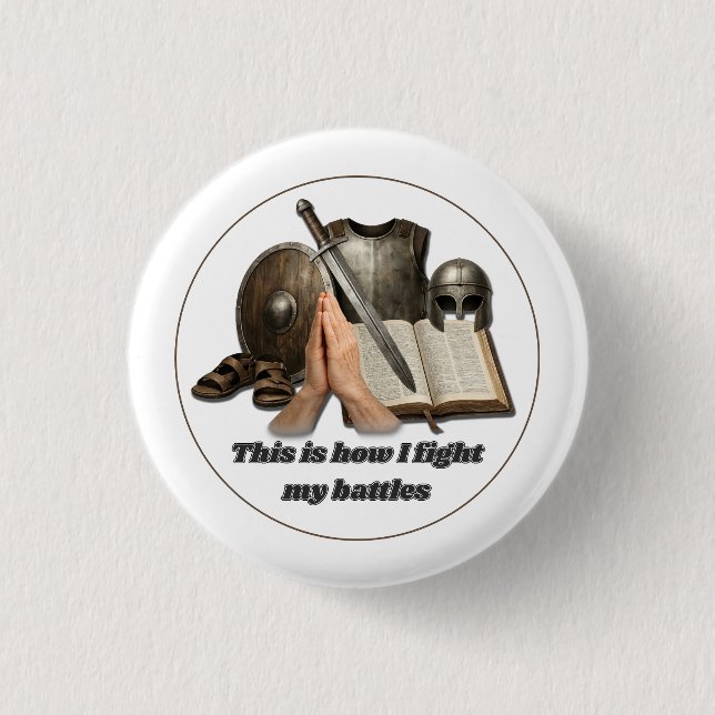 How I Fight My Battles Button (Front)