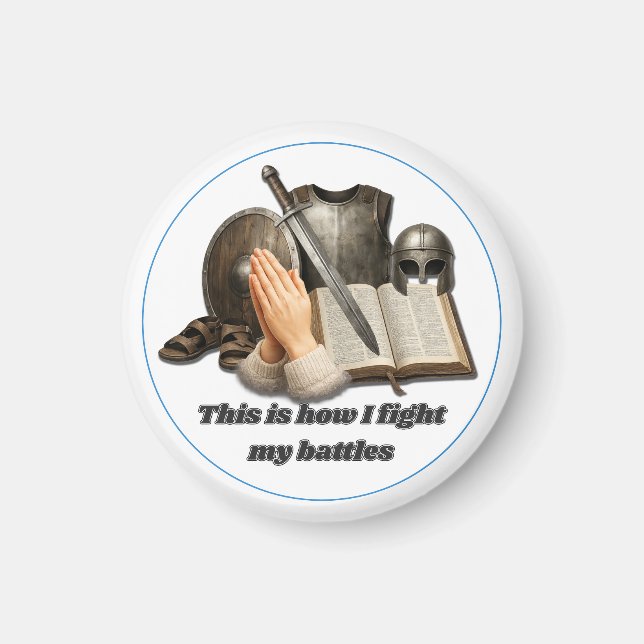 How I Fight My Battles Magnet (Front)