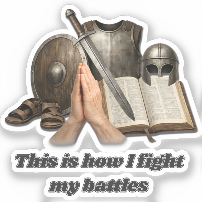How I Fight My Battles Sticker (Front)