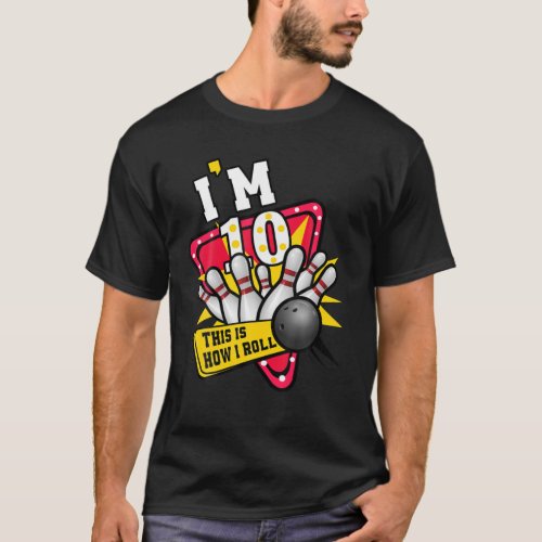 How I Roll 10 Year Old Birthday Boy Bowling Birthd T_Shirt