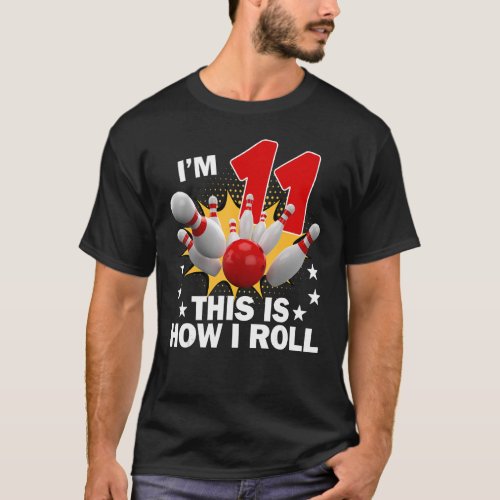 How I Roll 11th  11 Year Old Bowling Birthday Part T_Shirt
