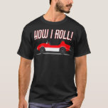 How I roll Autopia car was most peoples first ride T-Shirt