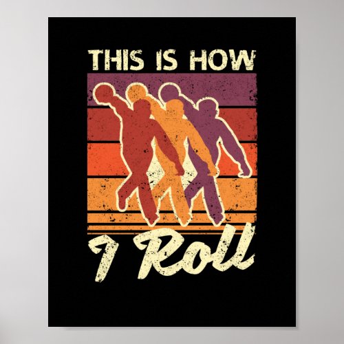 How I roll bowling player vintage bowler bowler Poster