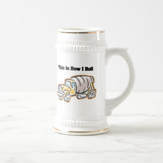 How I Roll (Cement Truck) Beer Stein