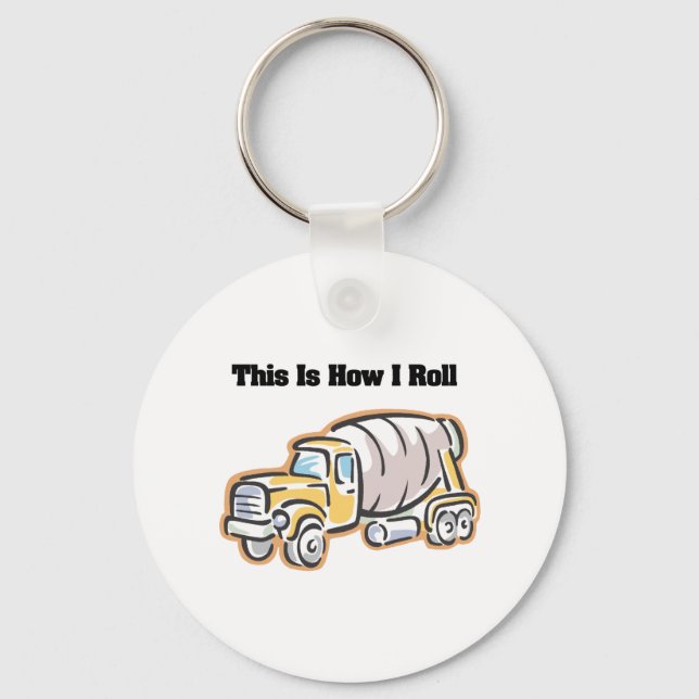 How I Roll (Cement Truck) Keychain (Front)
