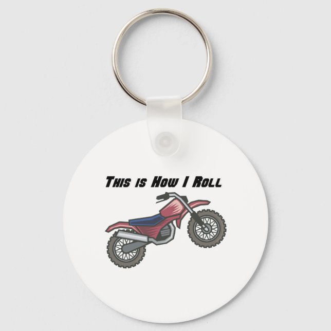 How I Roll (Dirt Bike) Keychain (Front)