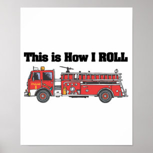 How I Roll (Fire Engine/Truck) Poster