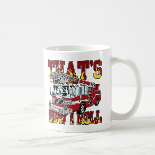 How I Roll Fire Truck Coffee Mug