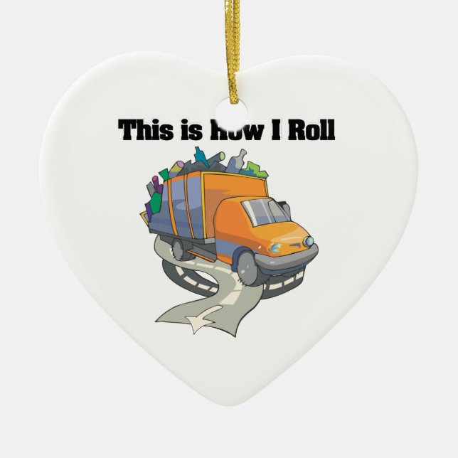 How I Roll (Garbage Truck) Ceramic Ornament (Front)