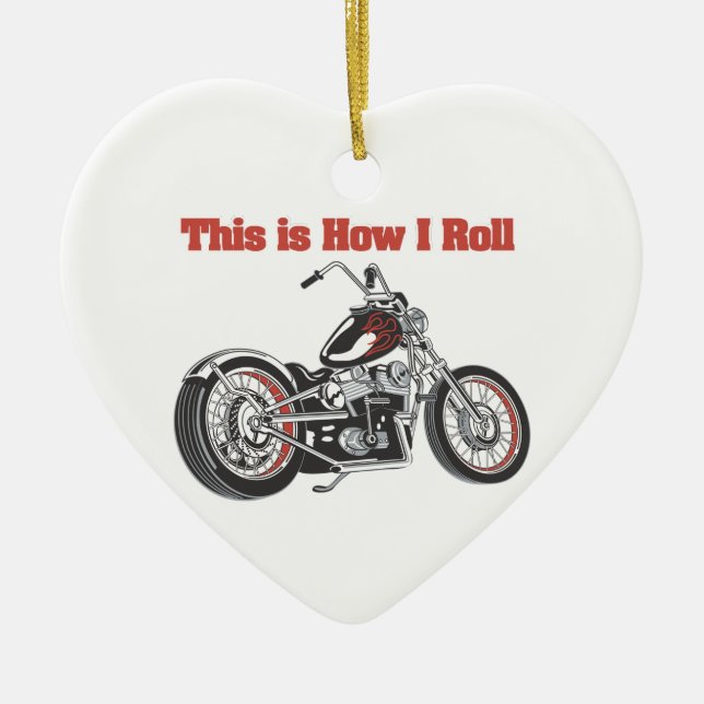 How I Roll (Motorcycle) Ceramic Ornament (Front)