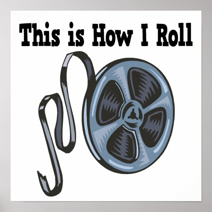 How I Roll Movie Film Tape Print