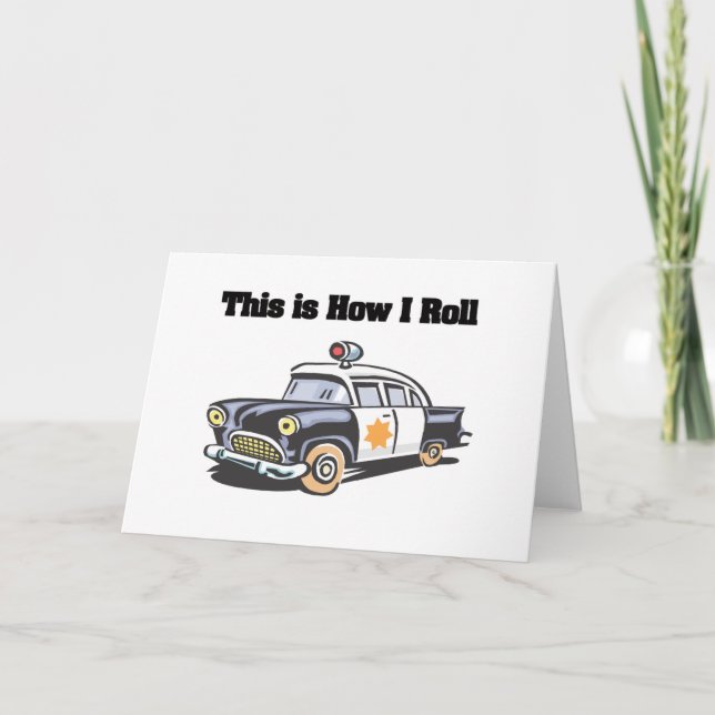 How I Roll (Police/Cop Car) Card (Front)